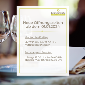 Neue Öffnungszeiten im Restaurant Deutsche Eiche ab Januar 2024